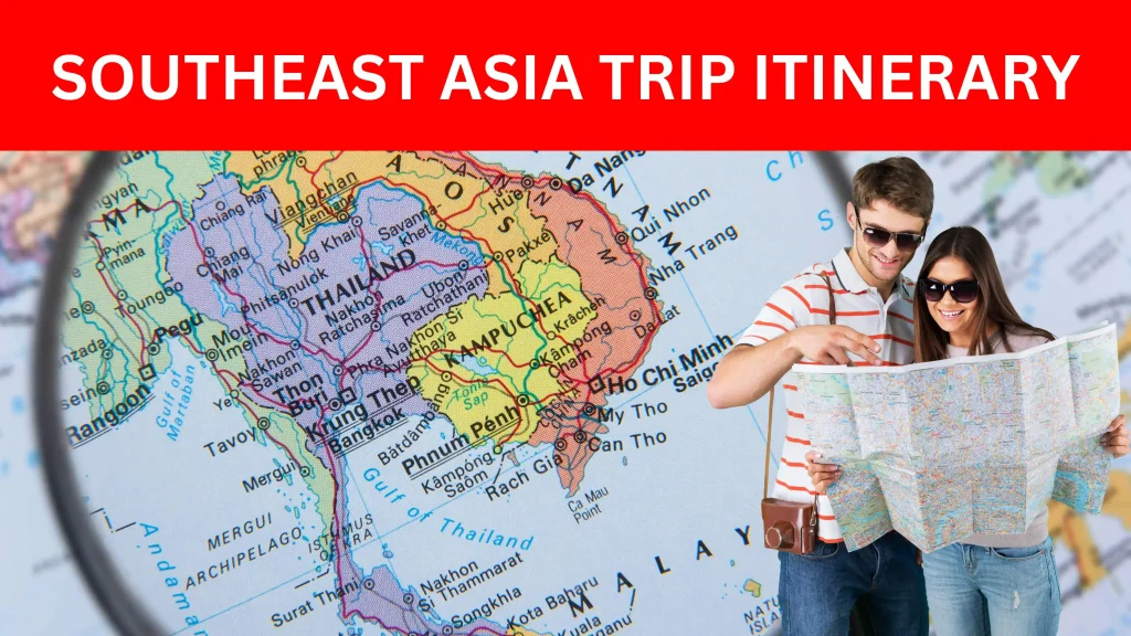 Southeast Asia Trip Itinerary